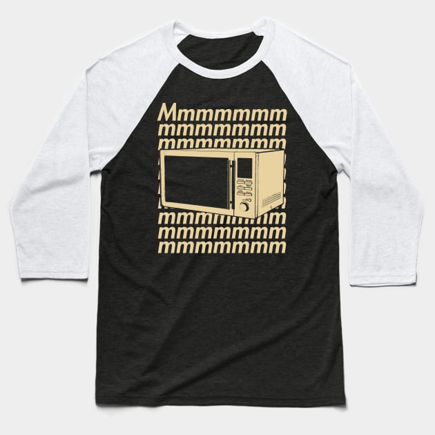 Microwaves Go Mmmmmmmmh Baseball T-Shirt by giovanniiiii